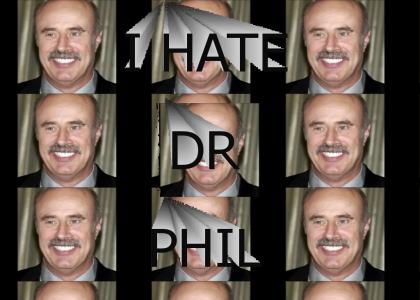 Fuck i hate Doctor Phil