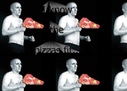 Maynard Knows the Pizzas Fit