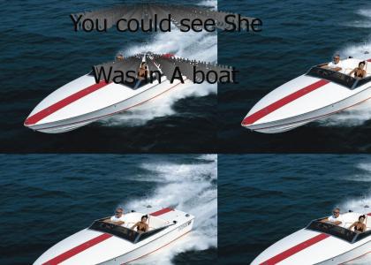 SHE WAS IN A BOAT