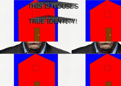 THE TRUE HOUSE!