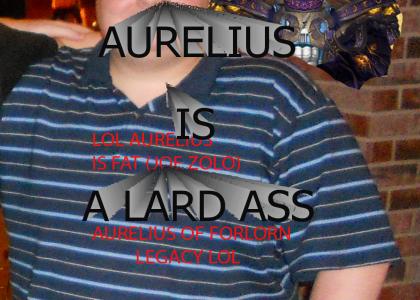 AURELIUS IS FAT LOL