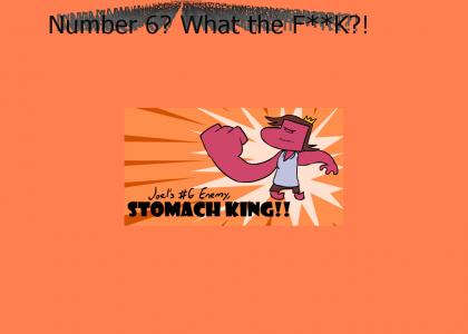 Joel's #6 Enemy: The Stomach King