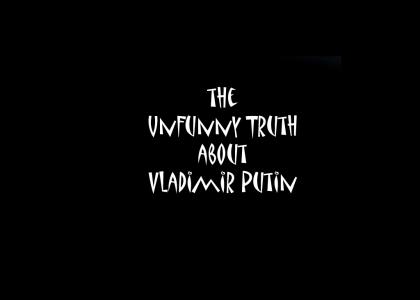The UnFunny Truth About Putin