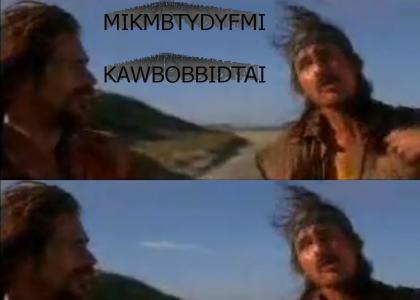 MIKMBTYDYFMIKAWBOBBIDTAI