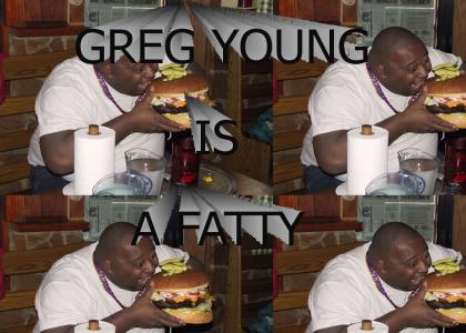 Greg is FAT
