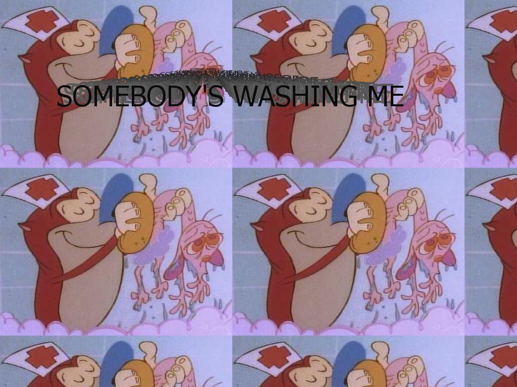 somebodyswashingme