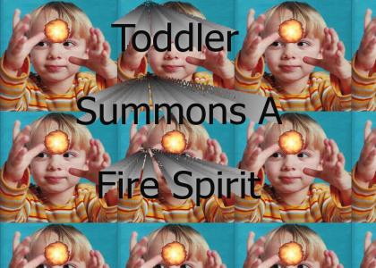 Toddler Summons A Fire Spirit
