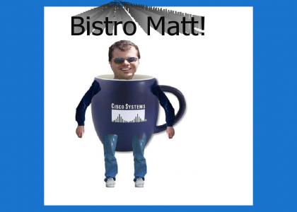 Bistro Matt!!!!!!!!!!