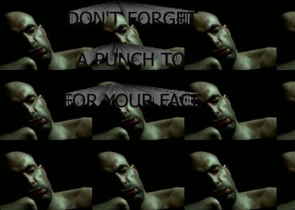 A PUNCH TO YOUR FACE
