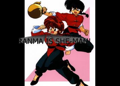 Ranma is SHE-MAN