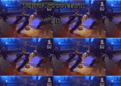 Michael Jackson leans wit it!