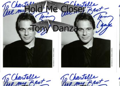 Hold me closer, Tony Danza