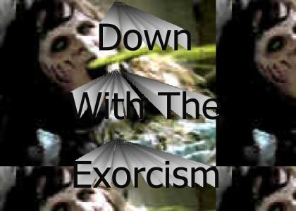 Down With The Exorcism