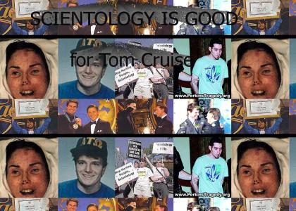 Scientology is good......  for Tom Cruise