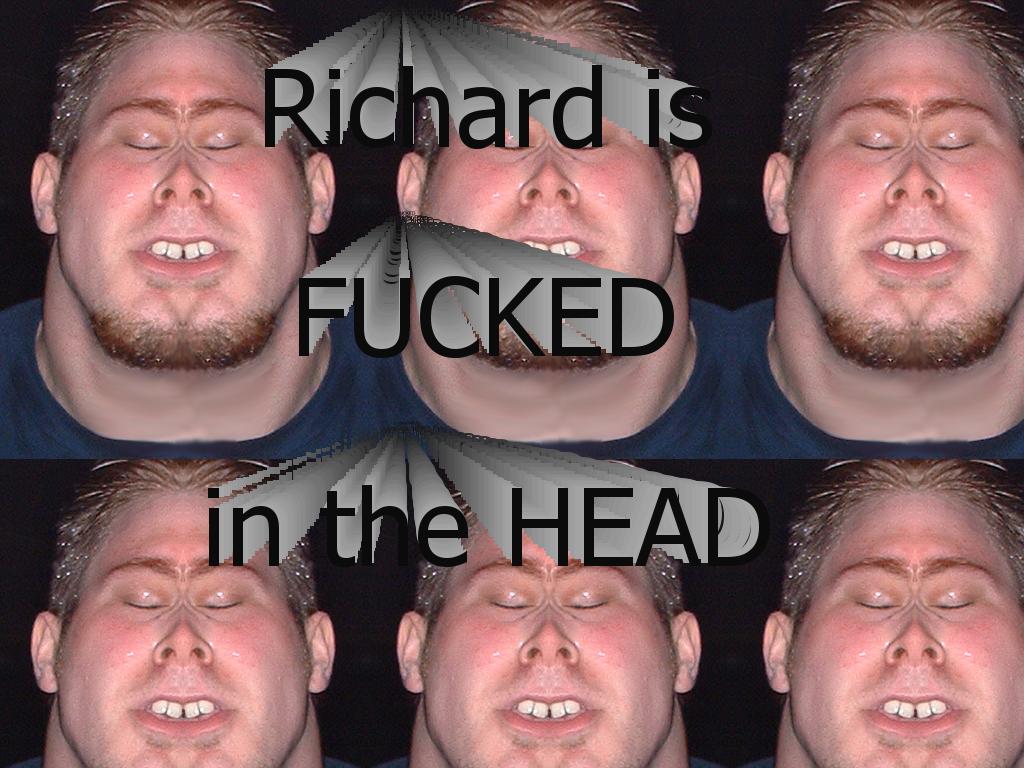 richardisfucked