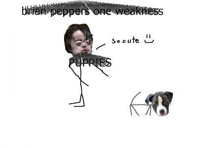brian peppers has one weakness