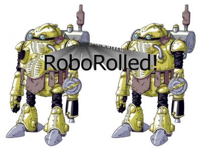 RoboRolled!