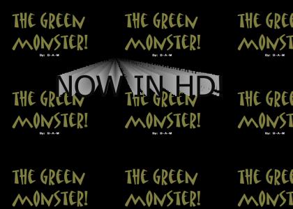 The Green Monster!