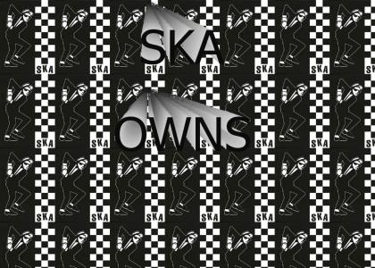 SKA OWNS