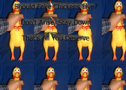 Die Chicken, heh heh heh