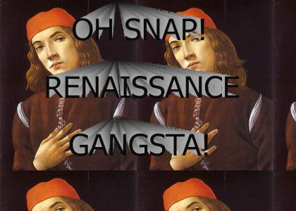 Renaissance Gangsta!