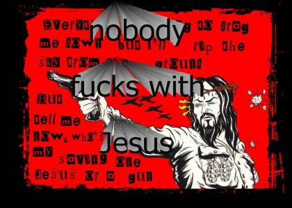 nobody fucks with jesus