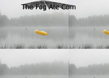 The Fog Ate Corn (Dew Army)