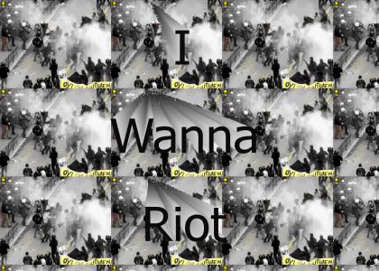 I Wanna Riot