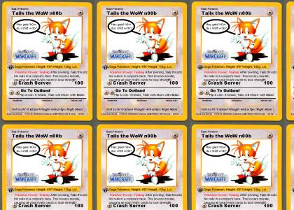 Tails is a 1337 World of Warcraft player. Contains custom Pokemon card.