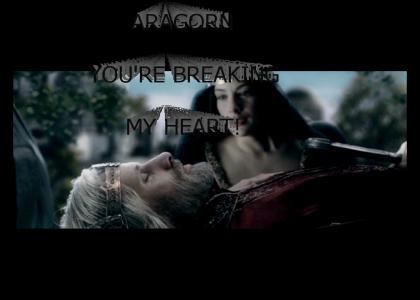 Aragorn You're Breaking My Heart