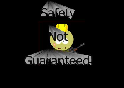 South Park Safety Not Guaranteed! (Now with better spelling!)