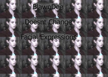 BlawnDee doesnt change Facial Expressions