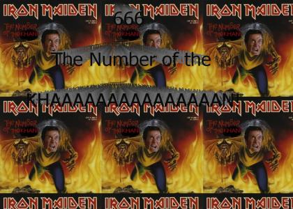 The Number of the KHAN!