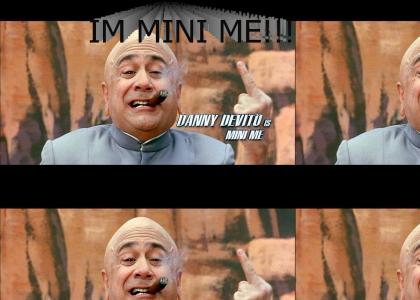 Danny Devito is Mini Me!!