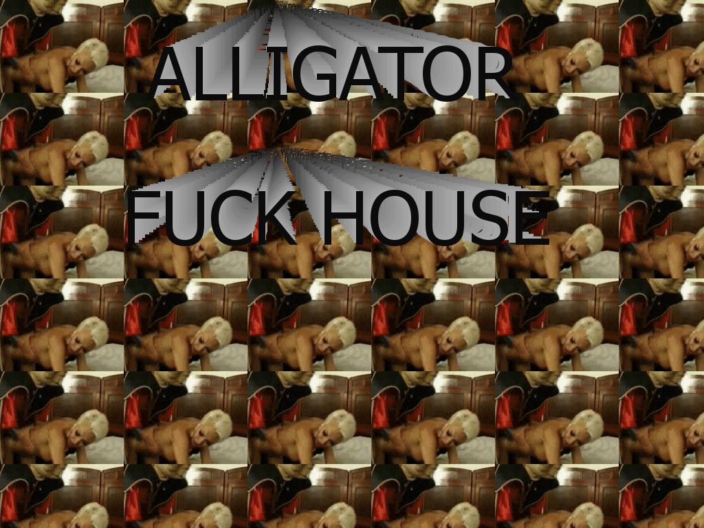 alligatorfuckhouse