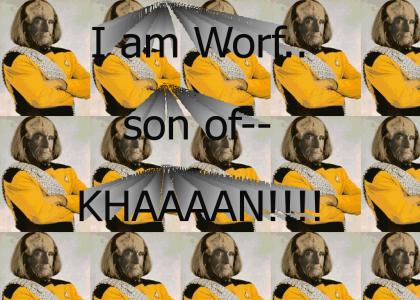 Worf, Son of KHAAAAAAN!!!