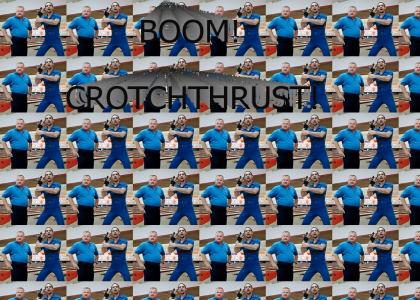 BOOM! CROTCHTHRUST!