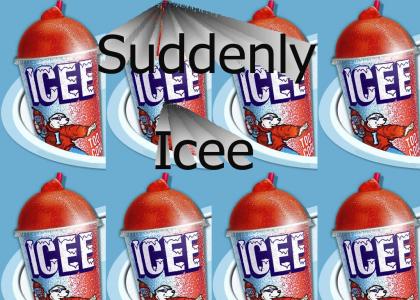 Suddenly Icee