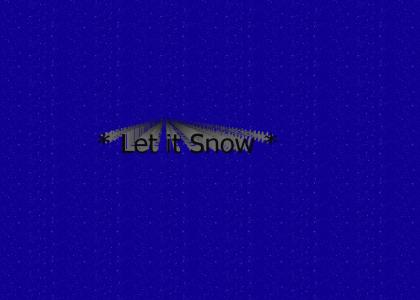 Let it Snow!
