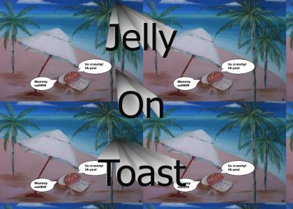 Jelly On Toast
