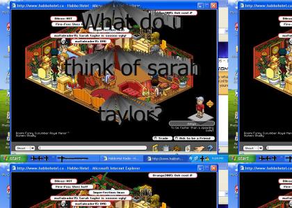 Habbo - sarah taylor talk :o