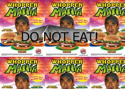DO NOT EAT THE WHOPPER!