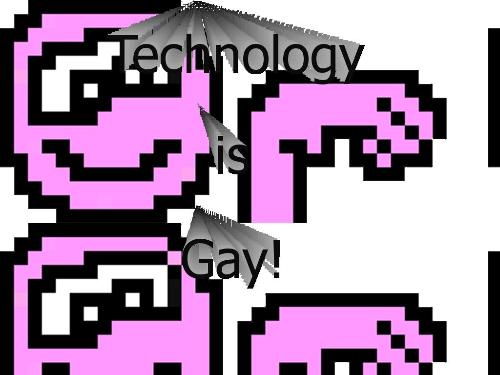 technologyisgay