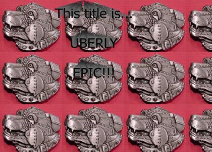 Bobbies Belt - The Uberly Epic Title