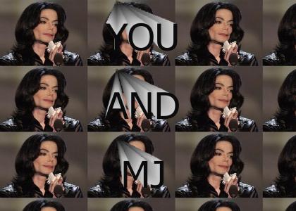 You and MJ