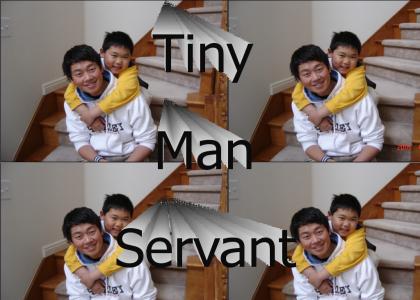 Is That Your Little Man Servant?