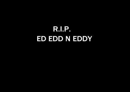 rip edd ed and eddy  (canceled)