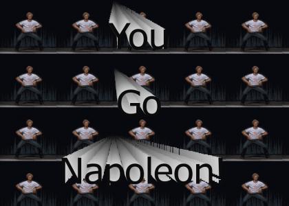 You Go Napoleon!