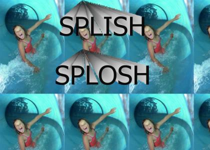 Splish Splosh