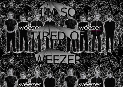 Tired of Weezer